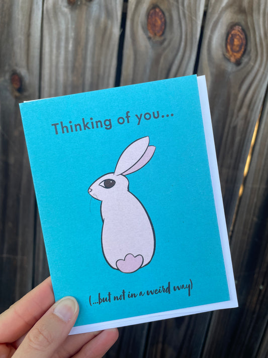 Not in a Weird Way - Blank Greeting Card